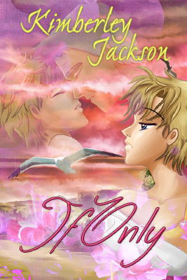 "If Only" (Fanfiction) by Kimberley Jackson - Preview