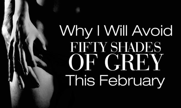 Why I Will Avoid Watching Fifty Shades Of Grey this February (and what to read instead)