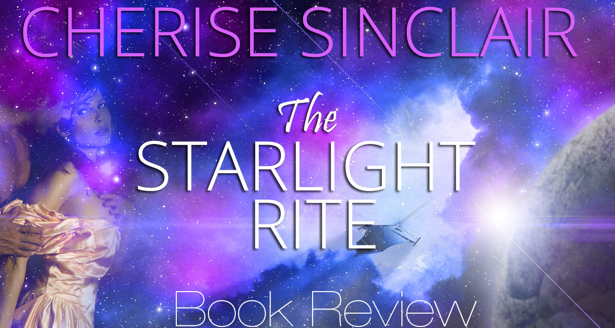 The Starlight Rite by Cherise Sinclair – Book Review